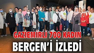 Gaziemirli 700 kadın Bergen’i izledi
