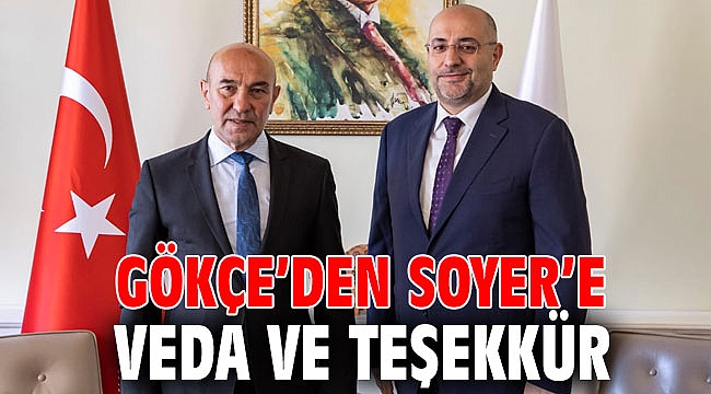 Gökçe’den Soyer’e veda ve teşekkür