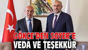 Gökçe’den Soyer’e veda ve teşekkür