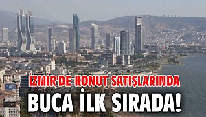 İzmir'de konut satışlarında Buca ilk sırada!