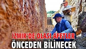 İzmir’de olası afetler önceden bilinecek