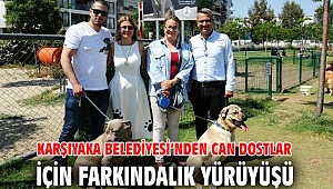 Karşıyaka Belediyesi’nden can dostlar için farkındalık yürüyüşü 