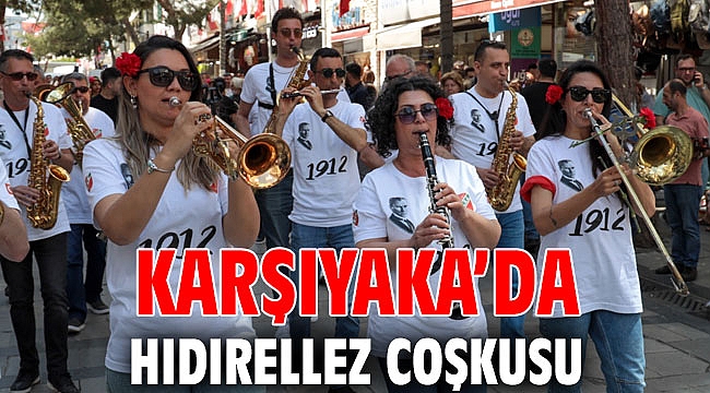 KARŞIYAKA’DA HIDIRELLEZ COŞKUSU