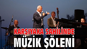 KARŞIYAKA SAHİLİNDE MÜZİK ŞÖLENİ