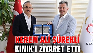  KEREM ALİ SÜREKLİ KINIK’I ZİYARET ETTİ 