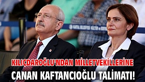 Kılıçdaroğlu'ndan milletvekillerine Canan Kaftancıoğlu talimatı!