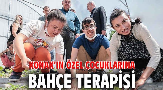 Konak’ın özel çocuklarına bahçe terapisi
