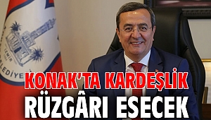 Konak’ta kardeşlik rüzgârı esecek