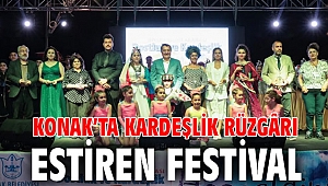 Konak’ta kardeşlik rüzgârı estiren festival