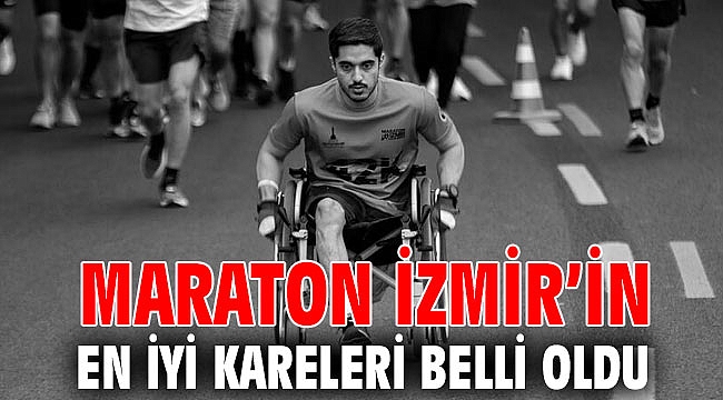 Maraton İzmir’in en iyi kareleri belli oldu