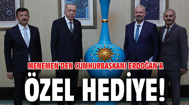 Menemen’den Cumhurbaşkanı Erdoğan’a özel hediye!