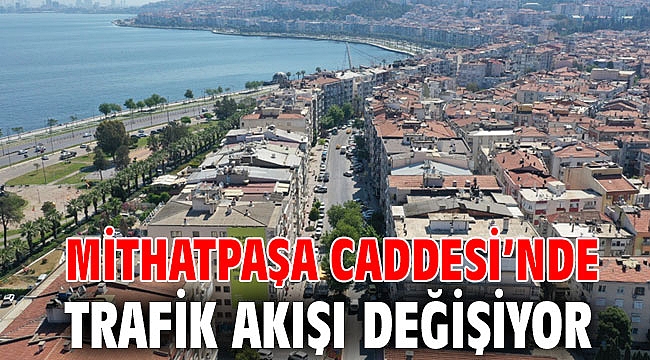 Mithatpaşa Caddesi’nde trafik akışı değişiyor