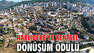 NARLIDERE’YE KENTSEL DÖNÜŞÜM ÖDÜLÜ