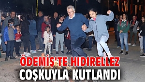 Ödemiş’te Hıdırellez coşkuyla kutlandı 