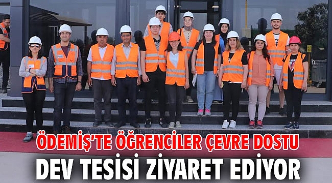 Ödemiş’te öğrenciler çevre dostu dev tesisi ziyaret ediyor