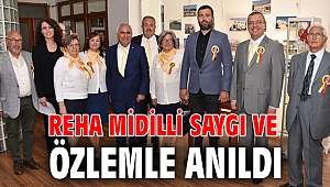REHA MİDİLLİ SAYGI VE ÖZLEMLE ANILDI