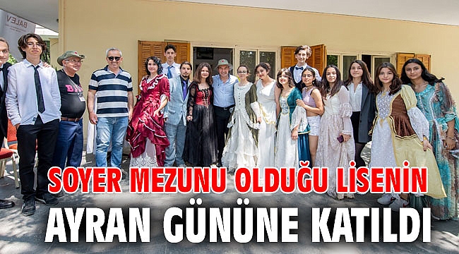 Soyer mezunu olduğu lisenin ayran gününe katıldı