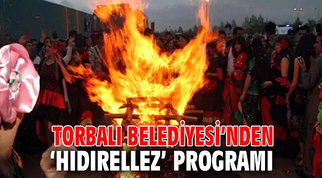 Torbalı Belediyesi’nden ‘Hıdırellez’ programı
