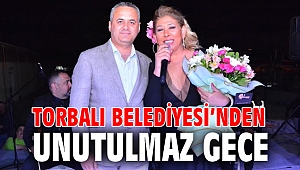 Torbalı Belediyesi’nden unutulmaz gece