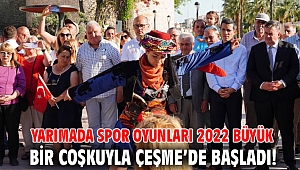 Yarımada Spor Oyunları 2022 büyük bir coşkuyla Çeşme’de başladı!