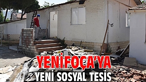 YENİFOÇA’YA YENİ SOSYAL TESİS