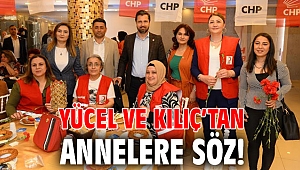 YÜCEL VE KILIÇ’TAN ANNELERE SÖZ!