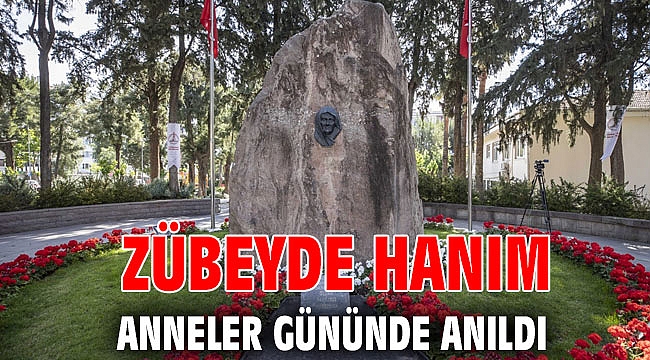 Zübeyde Hanım Anneler Gününde anıldı