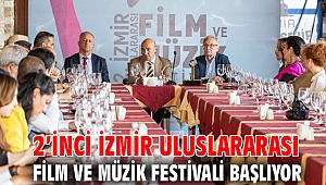 2’inci İzmir Uluslararası Film ve Müzik Festivali Başlıyor