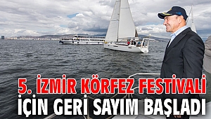 5. İzmir Körfez Festivali için geri sayım başladı