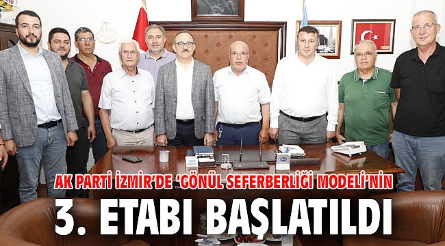 AK Parti İzmir’de ‘Gönül Seferberliği Modeli’nin 3. etabı başlatıldı