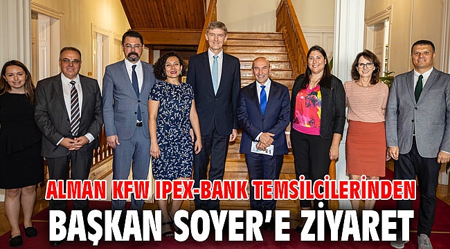 Alman KfW IPEX-Bank temsilcilerinden Başkan Soyer’e ziyaret