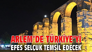 ARLEM’DE TÜRKİYE’Yİ EFES SELÇUK TEMSİL EDECEK