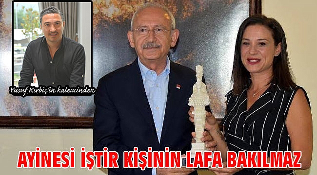 Ayinesi İştir Kişinin Lafa Bakılmaz