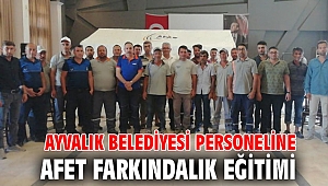 AYVALIK BELEDİYESİ PERSONELİNE AFET FARKINDALIK EĞİTİMİ