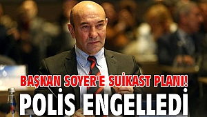 Başkan Soyer'e suikast planı! Polis engelledi