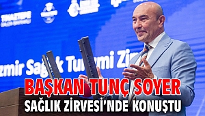 Başkan Soyer Sağlık Zirvesi’nde konuştu