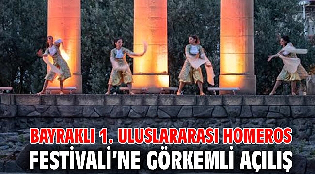 Bayraklı 1. Uluslararası Homeros Festivali’ne görkemli açılış