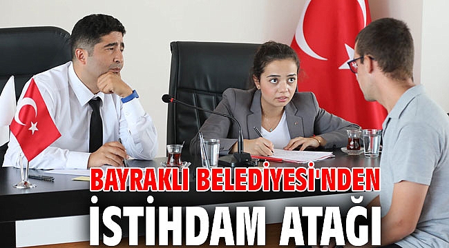 Bayraklı Belediyesi'nden istihdam atağı