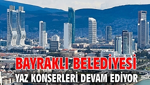 Bayraklı Belediyesi yaz konserleri devam ediyor