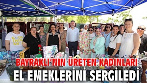 Bayraklı’nın üreten kadınları el emeklerini sergiledi