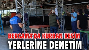 Bergama’da kurban kesim yerlerine denetim
