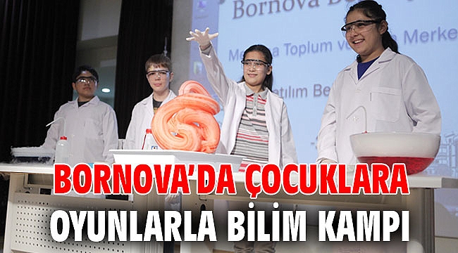 Bornova’da çocuklara oyunlarla bilim kampı
