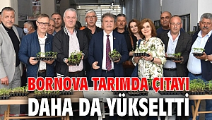 Bornova tarımda çıtayı daha da yükseltti