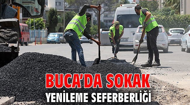 Buca’da sokak yenileme seferberliği