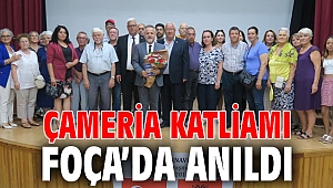 ÇAMERİA KATLİAMI FOÇA’DA ANILDI