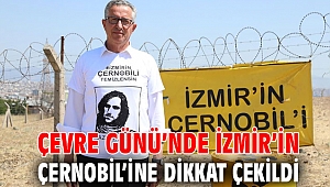Çevre Günü’nde İzmir’in Çernobil’ine dikkat çekildi