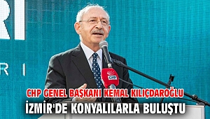 CHP Genel Başkanı Kemal Kılıçdaroğlu İzmir'de Konyalılarla buluştu: