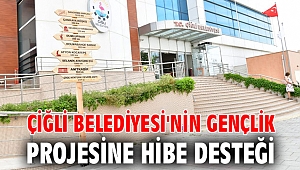 Çiğli Belediyesi'nin Gençlik Projesine Hibe Desteği