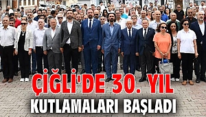 Çiğli'de 30. Yıl Kutlamaları Başladı