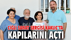 Çiğli Sanat Sergisi Kaklıç’ta Kapılarını Açtı